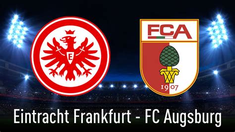 Eintracht Frankfurt gegen Augsburg